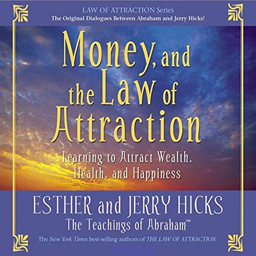 Money, and the Law of Attraction audiobook free By: Esther Hicks Free Stream online