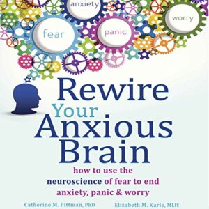 rewire your anxious brain by catherine m pittman rewire your anxious brain by catherine m pittman