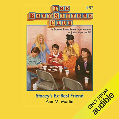 Stacey’s Ex-Best Friend (The Baby-Sitters Club #51)