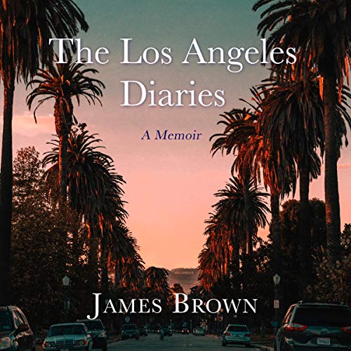 The Los Angeles Diaries audiobook free By James Brown Free Stream online