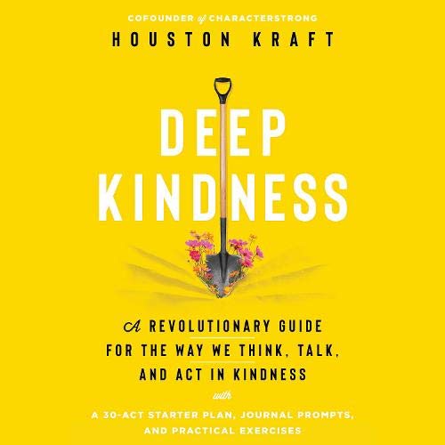 Deep Kindness: Practicing Kindness in a World that Oversimplifies It