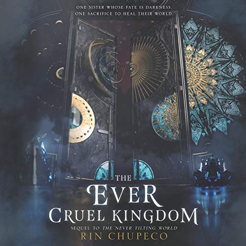 The Ever Cruel Kingdom (The Never Tilting World #2)