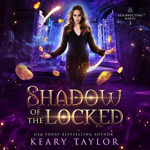 Shadow of the Locked (Resurrecting Magic #3)