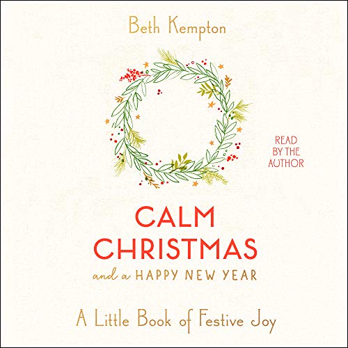 Calm Christmas and a Happy New Year: A Little Book of Festive Joy