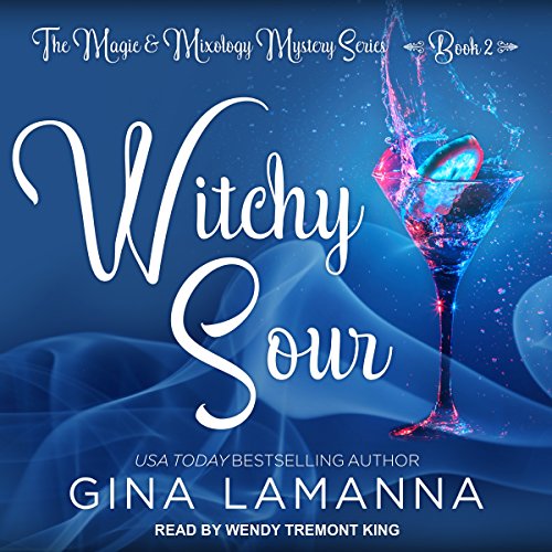 Witchy Sour (The Magic In Mixology Mystery #2)