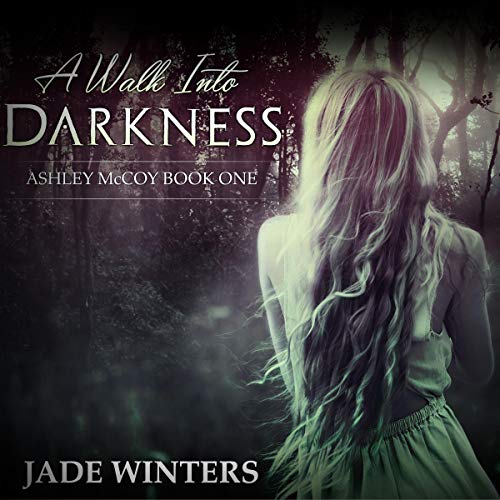 A Walk Into Darkness (Ashley McCoy #1)