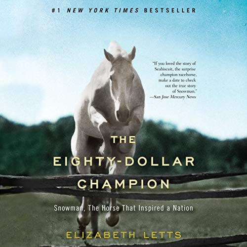 The Eighty-Dollar Champion: A Man, a Horse, and an Unstoppable Dream