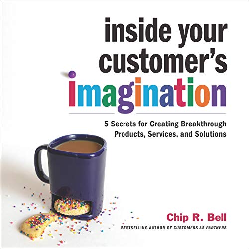 Inside Your Customer’s Imagination