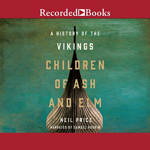 Children of Ash and Elm: A History of the Vikings