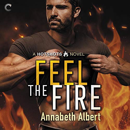 Feel the Fire (Hotshots #3)