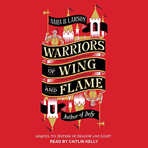 Warriors of Wing and Flame (Sisters of Shadow and Light #2)