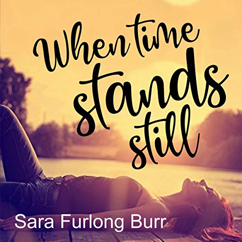 When Time Stands Still (Second Chance Romance #1)