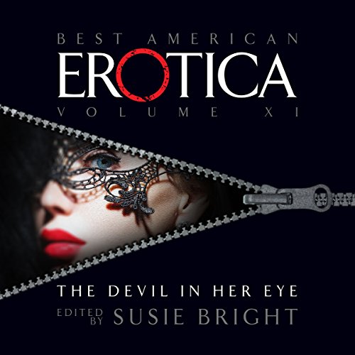 The Best American Erotica, Volume 11: The Devil in Her Eye
