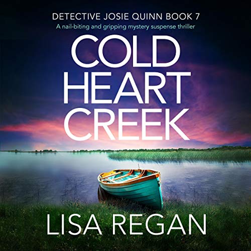 Cold Heart Creek (Detective Josie Quinn #7)