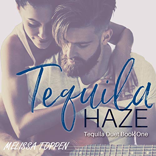 Tequila Haze (The Tequila Duet #1)