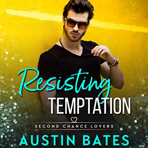 Resisting Temptation (Second Chance Lovers #6)