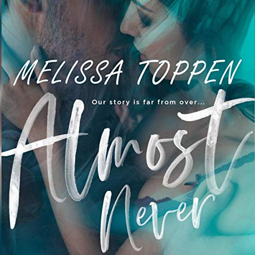 Almost Never audiobook free By: Melissa Toppen Free Stream online