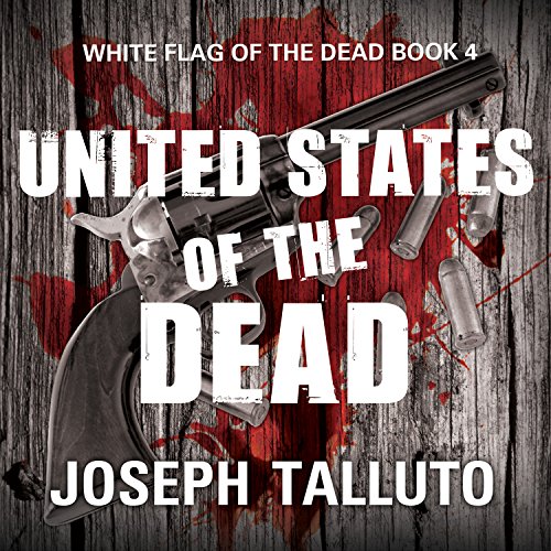 United States of the Dead (White Flag of the Dead #4)
