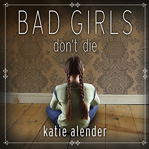 Bad Girls Don’t Die (Bad Girls Don’t Die #1)