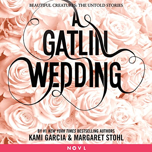 A Gatlin Wedding (Beautiful Creatures: The Untold Stories #4)