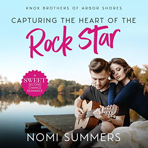 Capturing the Heart of the Rock Star (Knox Brothers of Arbor Shores #1)