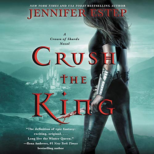 Crush the King (Crown of Shards #3)