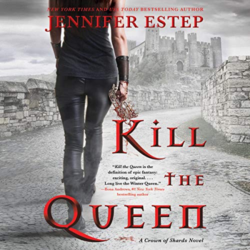 Kill the Queen (Crown of Shards #1)