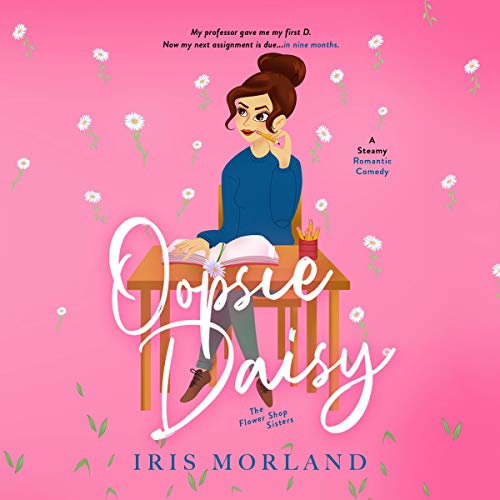 Oopsie Daisy (The Flower Shop Sisters #3)