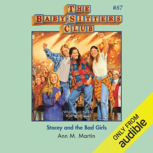 Stacey and the Bad Girls (The Baby-Sitters Club #87)
