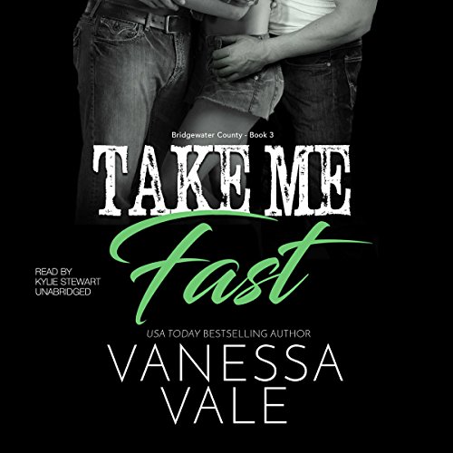 Take Me Fast (Bridgewater County #3)