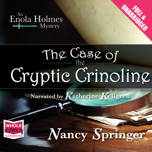 The Case of the Cryptic Crinoline (Enola Holmes #5)