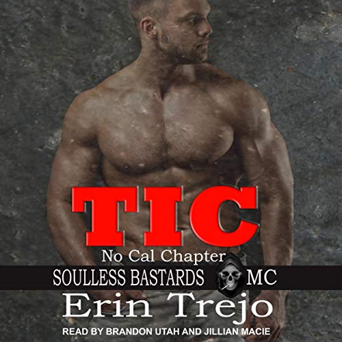 Tic (Soulless Bastards MC No Cal Chapter #3)