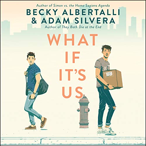 What If It’s Us (What If It’s Us #1)