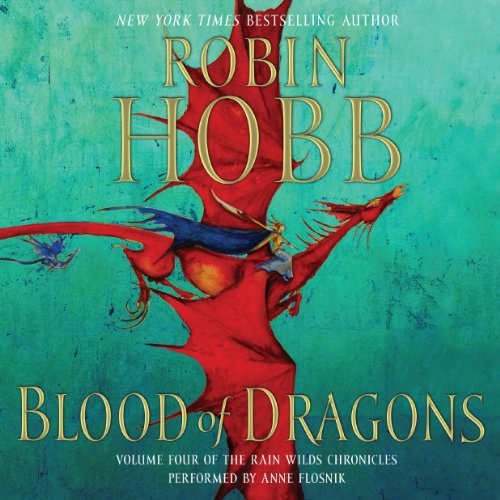 Blood of Dragons (The Rain Wild Chronicles #4)