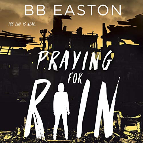 Praying for Rain (The Rain Trilogy #1)