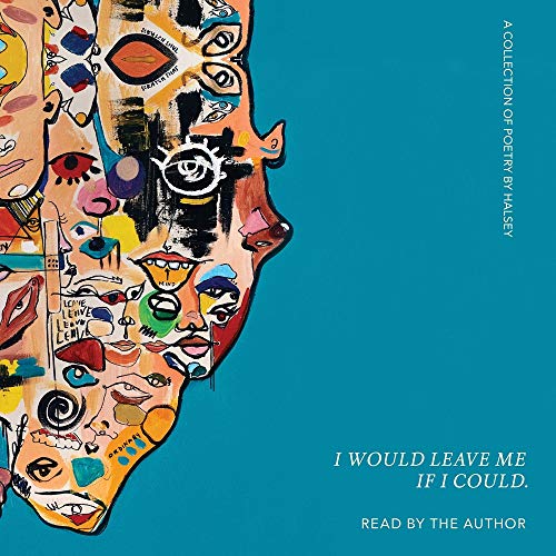 I Would Leave Me If I Could: A Collection of Poetry