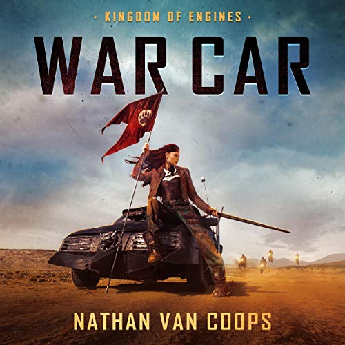 War Car (Kingdom of Engines #2)