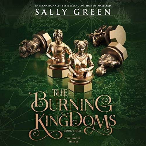 The Burning Kingdoms (The Smoke Thieves #3)