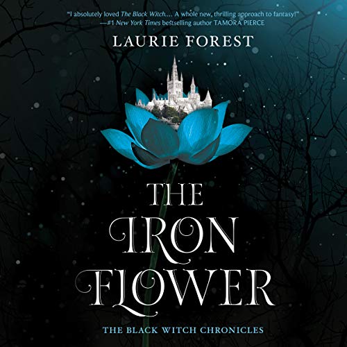 The Iron Flower (The Black Witch Chronicles #2)