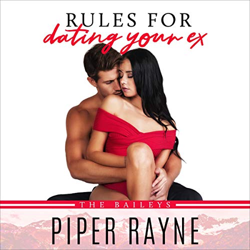 Rules for Dating Your Ex (The Baileys #9)