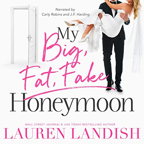 My Big Fat Fake Honeymoon (Big, Fat, Fake #3)