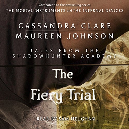 The Fiery Trial (Tales from the Shadowhunter Academy #8)