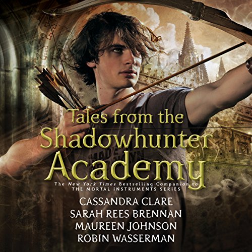 Tales from the Shadowhunter Academy (Tales from the Shadowhunter Academy #1-10)