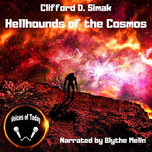 Hellhounds of the Cosmos