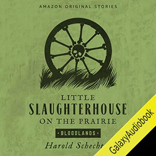 Little Slaughterhouse on the Prairie (Bloodlands Collection)