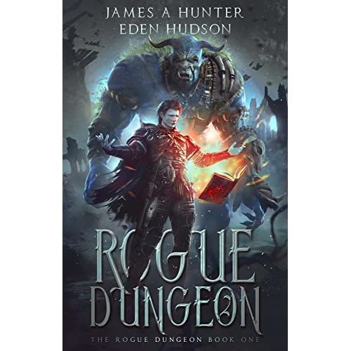 ROGUE DUNGEON: A LITRPG ADVENTURE