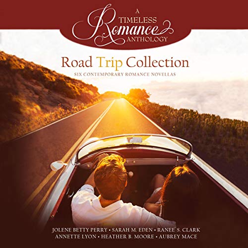 Road Trip Collection (A Timeless Romance Anthology)