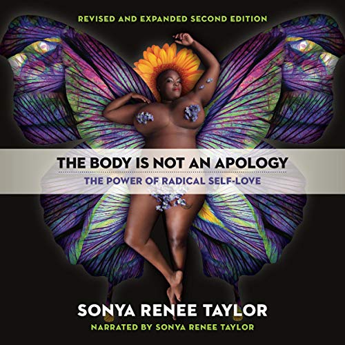 The Body Is Not an Apology: The Power of Radical Self-Love