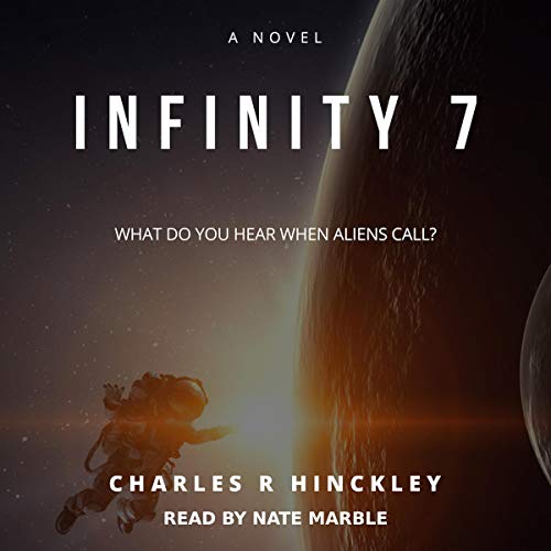 Infinity 7 What Do You Hear When Aliens Call?
