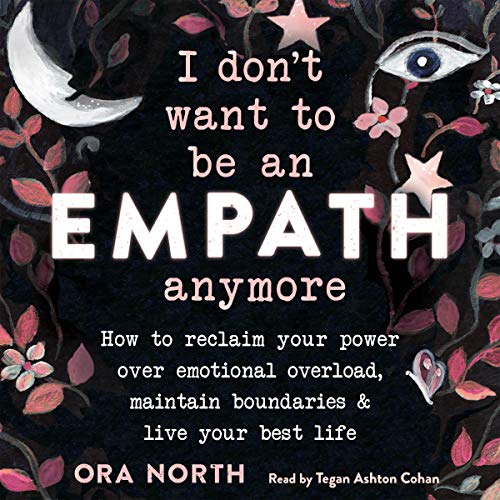 I Don’t Want to Be an Empath Anymore